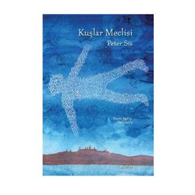 Kuşlar Meclisi - Peter Sis