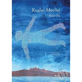 Kuşlar Meclisi - Peter Sis