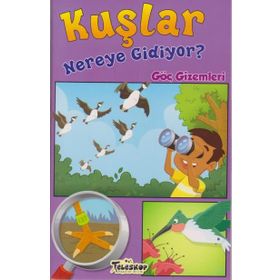 Kuşlar Nereye Gidiyor? - Rebecca Olien