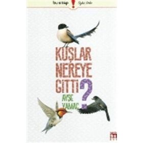 Kuşlar Nereye Gitti - Ayşe Yamaç