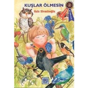 Kuşlar Ölmesin - Aziz Sivaslıoğlu
