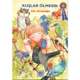 Kuşlar Ölmesin - Aziz Sivaslıoğlu