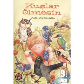 Kuşlar Ölmesin - Aziz Sivaslıoğlu