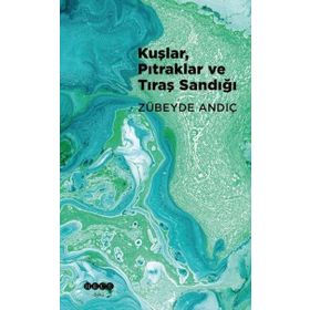 Kuşlar Pıtraklar ve Tıraş Sandığı Hece Yayınları