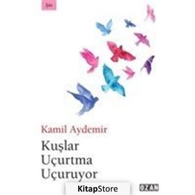 Kuşlar Uçurtma Uçuruyor / Kamil Aydemir