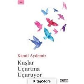 Kuşlar Uçurtma Uçuruyor / Kamil Aydemir