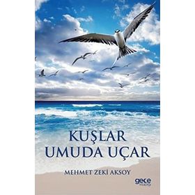 Kuşlar Umuda Uçar - Mehmet Zeki Aksoy