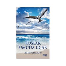 Kuşlar Umuda Uçar - Mehmet Zeki Aksoy