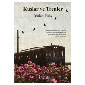 Kuşlar ve Trenler İkinci Adam Yayınları