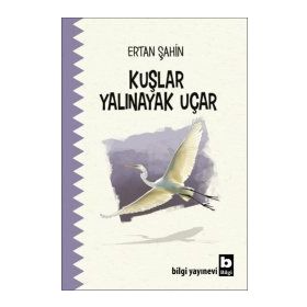 Kuşlar Yalınayak Uçar - Ertan Şahin