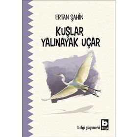Kuşlar Yalınayak Uçar - Ertan Şahin