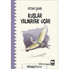 Kuşlar Yalınayak Uçar - Ertan Şahin
