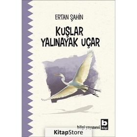 Kuşlar Yalınayak Uçar - Ertan Şahin