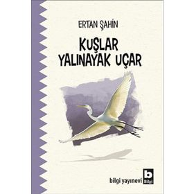 Kuşlar Yalınayak Uçar - Ertan Şahin