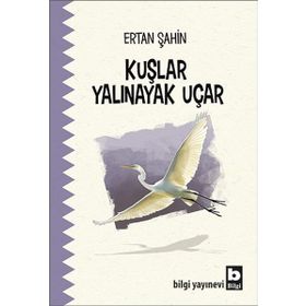 Kuşlar Yalınayak Uçar - Ertan Şahin