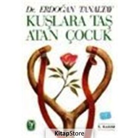 KUŞLARA TAŞ ATAN ÇOCUK - ERDOĞAN TANALTAY