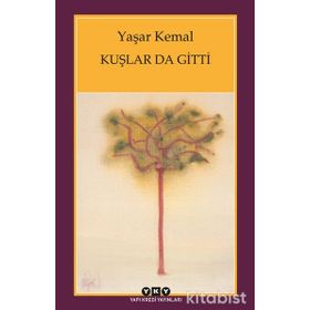 Kuşlarda Gitti - Yaşar Kemal