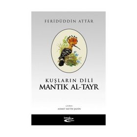 KUŞLARIN DILI MANTIK AL-TAYR - FERİDÜDDİN ATTAR