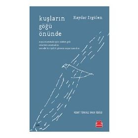 Kuşların Göğü Önünde - Haydar Ergülen - Kırmızı Kedi Yayınevi