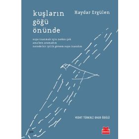 Kuşların Göğü Önünde - Haydar Ergülen - Kırmızı Kedi Yayınevi