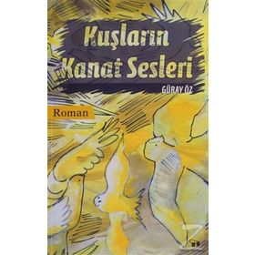 Kuşların Kanat Sesleri Bilim ve Sanat