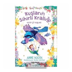 Kuşların Sihirli Krallığı - Kayıp Çit Kuşları - Anne Booth