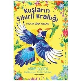 Kuşların Sihirli Krallığı - Uyuyan Sinek Kuşları - Anne Booth