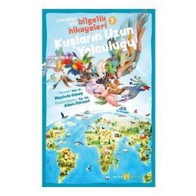 Kuşların Uzun Yolculuğu - Çocuklar İçin Bilgelik Hikayeleri 7 - Beyan Yayınları