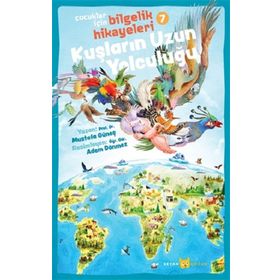 Kuşların Uzun Yolculuğu - Çocuklar İçin Bilgelik Hikayeleri 7 - Beyan Yayınları