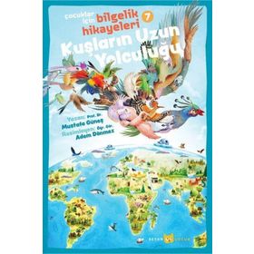 Kuşların Uzun Yolculuğu - Çocuklar İçin Bilgelik Hikayeleri 7 - Beyan Yayınları