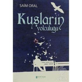 KUŞLARIN YOLCULUĞU - SAIM ORAL