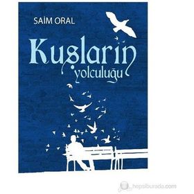KUŞLARIN YOLCULUĞU - SAIM ORAL