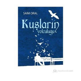 KUŞLARIN YOLCULUĞU - SAIM ORAL