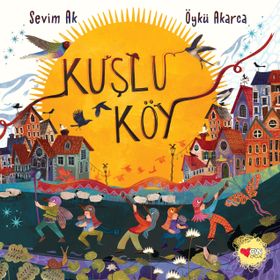 Kuşlu Köy - Öykü Akarca - Sevim Ak
