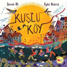 Kuşlu Köy - Öykü Akarca - Sevim Ak