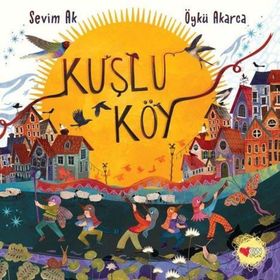 Kuşlu Köy - Öykü Akarca - Sevim Ak