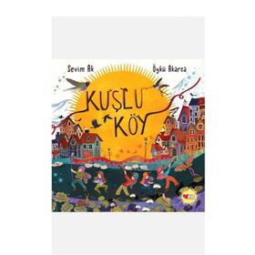 Kuşlu Köy - Öykü Akarca - Sevim Ak