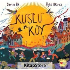 Kuşlu Köy - Öykü Akarca - Sevim Ak