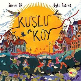 Kuşlu Köy - Öykü Akarca - Sevim Ak