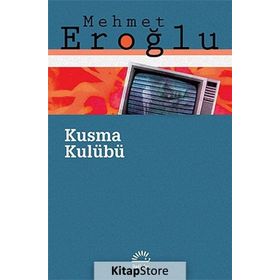 KUSMA KULÜBÜ - MEHMET EROĞLU (ISBN:9789750513589)