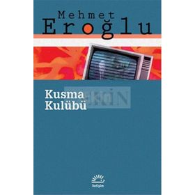 KUSMA KULÜBÜ - MEHMET EROĞLU (ISBN:9789750513589)