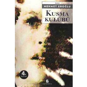 KUSMA KULÜBÜ - MEHMET EROĞLU