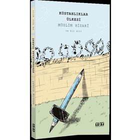 Küstahlıklar Ülkesi - Müslim Hisari