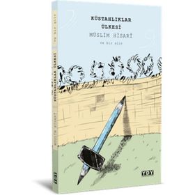 Küstahlıklar Ülkesi - Müslim Hisari