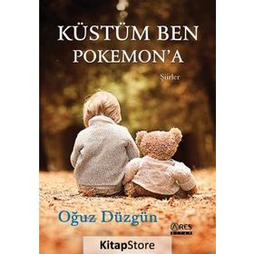 Küstüm Ben Pokemon’a - Oğuz Düzgün