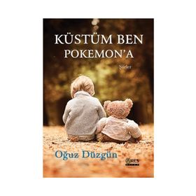 Küstüm Ben Pokemon’a - Oğuz Düzgün