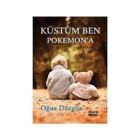 Küstüm Ben Pokemon’a - Oğuz Düzgün