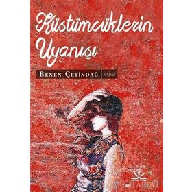 Küstümcüklerin Uyanışı - Benen Çetindağ
