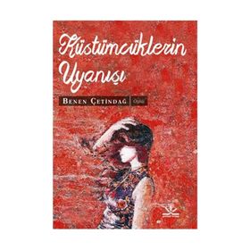 Küstümcüklerin Uyanışı - Benen Çetindağ