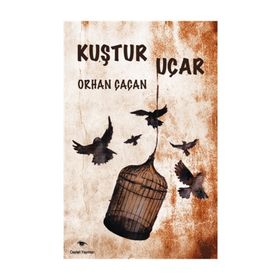Kuştur Uçar - Orhan Çaçan